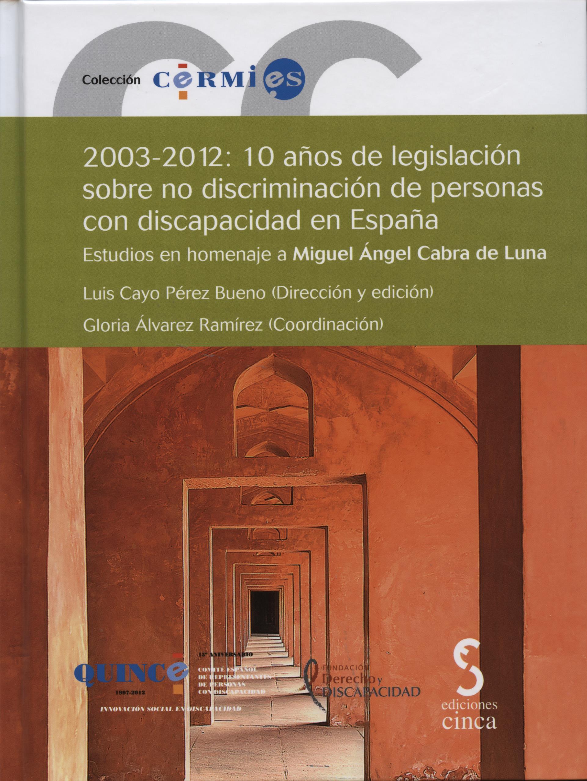 Foto 2003-2012: 10 años de legislacion sobre no discriminacion de pers onas con discapacidad en españa (en papel) foto 820775
