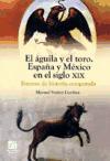 Foto Aguila Y El Toro, El. España Y Mexico En El Siglo Xix foto 891456