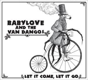 Foto Babylove & The Van Dangos: Let It Come,Let It Go CD foto 924204
