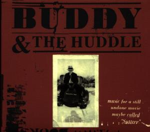 Foto Buddy & The Huddle: Music For A Still Undone CD