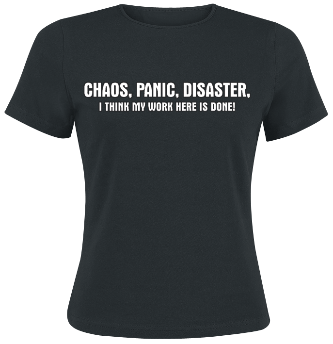 Foto Chaos, Panic, Disaster: Camiseta Mujer - , Serigrafía foto 825409