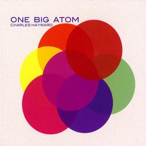 Foto Charles Hayward: One Big Atom CD foto 966298