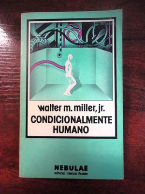 Foto Condicionalmente Humano,walter M.miller,ed.edhasa 1980 foto 631050