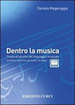 Foto Dentro la musica. Guida all'ascolto del linguaggio musicale. La storia, le forme, gli autori, le opere foto 683465