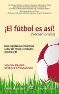 Foto El futbol es asi (soccernomics): una explicacion economica sobre los mitos y verdades del deporte (en papel) foto 669097