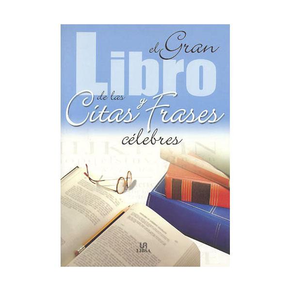 Foto EL GRAN LIBRO DE LAS CITAS Y FRASES CÉLEBRES foto 59805