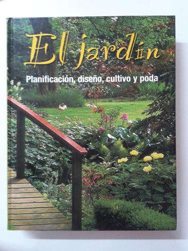 Foto El jardin: planificacion, diseno, cultivo y poda