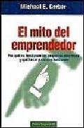 Foto El mito del emprendedor: por que no funcionan las pequeñas empres as y que hacer para que funcionen (en papel) foto 143763