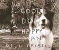 Foto Frisell Bill :: Good Dog Happy Man :: Vinyl foto 93161