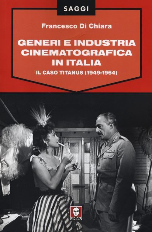 Foto Generi e industria cinematografica in Italia. Il caso Titanus (1949-1964) foto 879668