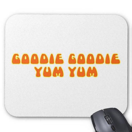 Foto Goodie Goodie Yum Yum Tapete De Ratones foto 702391