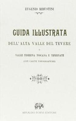 Foto Guida illustrata dell'alta valle del Tevere (rist. anast. Rieti, 1900) foto 503837