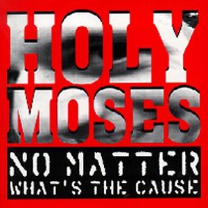 Foto Holy Moses: No Matter...Whats The Cause CD foto 721559