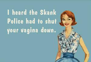 Foto I Heard The Skank Police Had... funny fridge magnet foto 973799