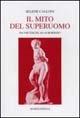 Foto Il mito del superuomo. Da Nietzsche ad Aurobindo foto 840178