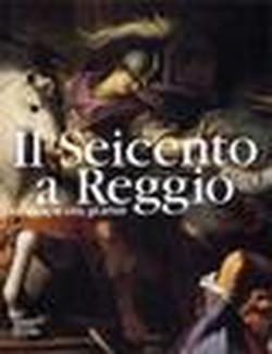 Foto Il Seicento a Reggio. La storia, la città, gli artisti foto 644664