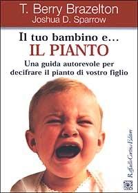 Foto Il tuo bambino e... il pianto. Una guida autorevole per decifrare il pianto di vostro figlio foto 534084