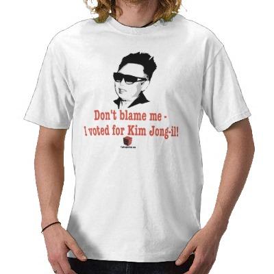 Foto Kim Jong-il - no me culpe que voté por el Juche Tee Shirt foto 11219
