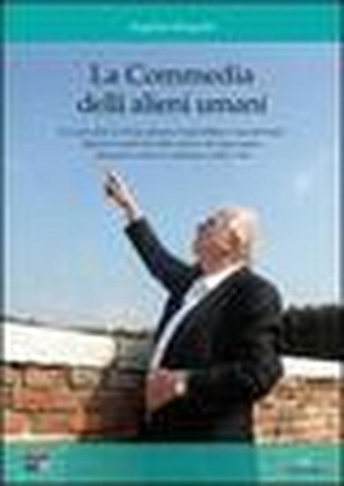 Foto La commedia de li alieni umani. In canto canti in terzina dantesca, endecasillabo a rima incatenata. Ripercorre molte fasi delle utopie e dei sogni umani... foto 709418