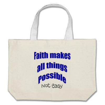 Foto La fe hace todas las cosas el regalo cristiano pos Bolsa foto 253759