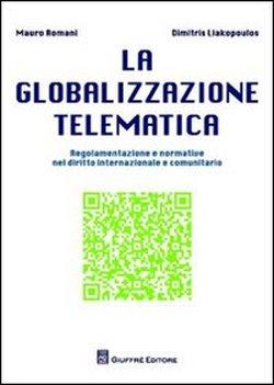 Foto La globalizzazione telematica. Regolamentazione e normativa nel diritto internazionale e comunitario foto 473714
