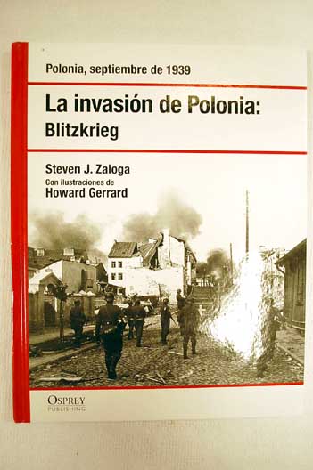Foto La invasión de Polonia: Blitzkrieg : Polonia, septiembre de 1939