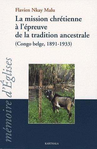 Foto La mission chrétienne à l'épreuve de la traditions ancestrale (Congo-Belge, 1891-1933) foto 900781