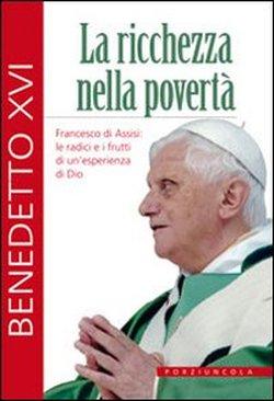 Foto La ricchezza nella povertà. Francesco di Assisi: le radici e i frutti di un'esperienza di Dio foto 849319