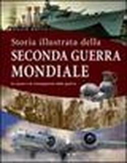 Foto La storia illustrata della seconda guerra mondiale foto 524657