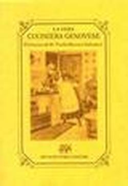 Foto La vera cuciniera genovese ossia maniera di preparare e cuocere ogni sorta di vivande all'usanza di Genova (rist. anast. Genova, 1910) foto 625583