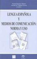 Foto Lengua española y medios de comunicacion: norma y uso (en papel) foto 592694