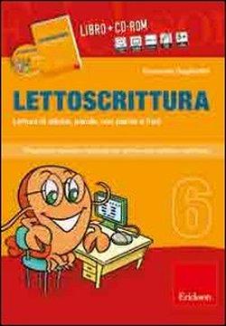 Foto Lettoscrittura. Programma intensivo e graduale per gli interventi didattici e riabilitativi. Con CD-ROM vol. 6 - Lettura di sillabe, parole, non parole e frasi foto 820470