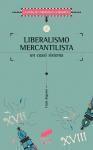 Foto Liberalismo Mercantilista : Un Cuasi Sistema foto 179895