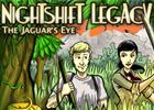Foto Nightshift Legacy: The Jaguar's Eye