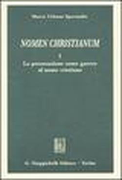 Foto Nomen christianum vol. 1 - La persecuzione come guerra al nome cristiano foto 321504