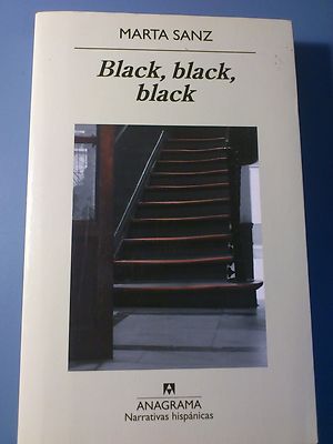 Foto Novela Black, Black, Black, De Marta Sanz, Editorial Anagrama foto 312884