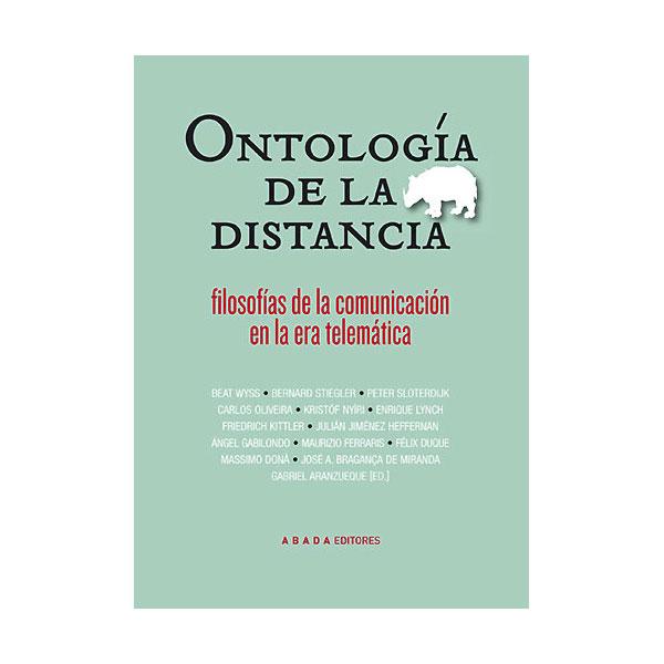 Foto ONTOLOGÍA DE LA DISTANCIA: FILOSOFÍAS DE LA COMUNICACIÓN EN LA ERA TELEMÁTICA foto 473699