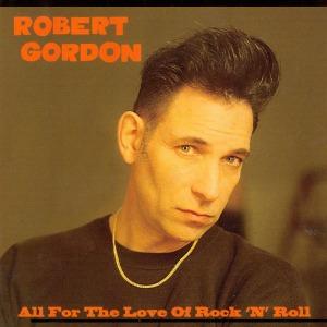 Foto Robert Gordon: All For The Love Of RocknRoll LTD CD