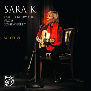 Foto Sara K.: Dont I Know You From Somewhere? CD foto 902525