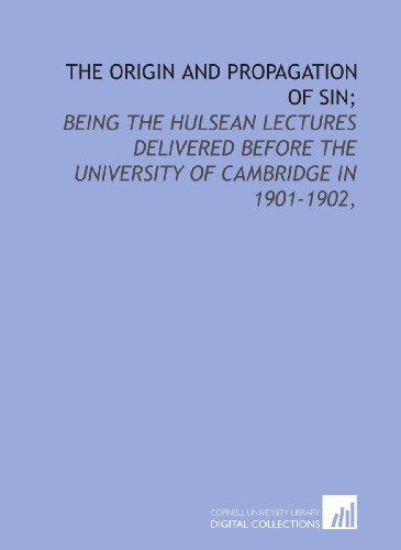 Foto The Origin And Propagation Of Sin;: Being The Hulsean Lectures Delivered Before The University Of Cambridge In 1901-1902,