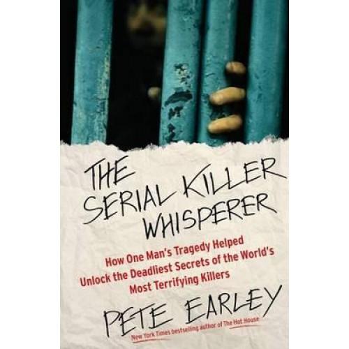 Foto The Serial Killer Whisperer: How One Man's Tragedy Helped Unlock the Deadliest Secrets of the World's Most Terrifying Killers