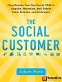 Foto The Social Customer: How Brands Can Use Social Crm To Acquire, Monetize, And Retain Fans, Friends, And Followers foto 803559