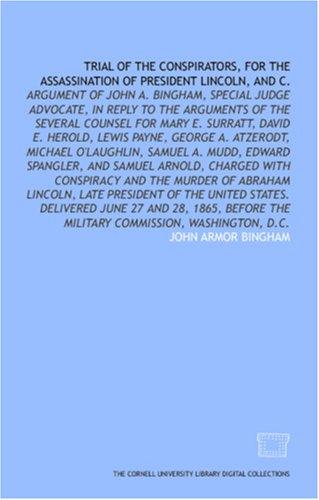 Foto Trial Of The Conspirators, For The Assassination Of President Lincoln, And C.: Argument Of John A. Bingham, Special Judge Advocate, In Reply To The Arguments ... Spangler, And Samuel Arnold, Charged W foto 125490