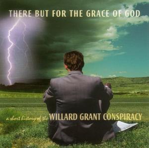 Foto Willard Grant Conspiracy: There But For The Grace Of God/Short History